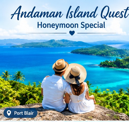 Andaman Island Quest Honeymoon Special – 5 Nights / 6 Days